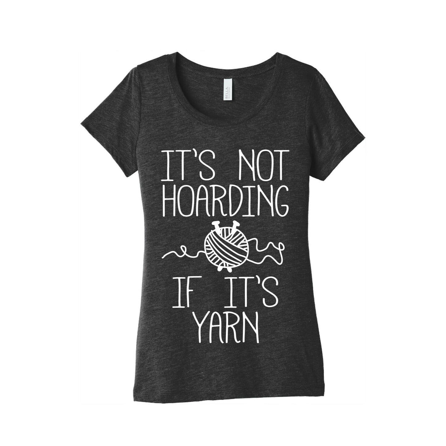 It's Not Hoarding If It's Yarn Women's Triblend Tee