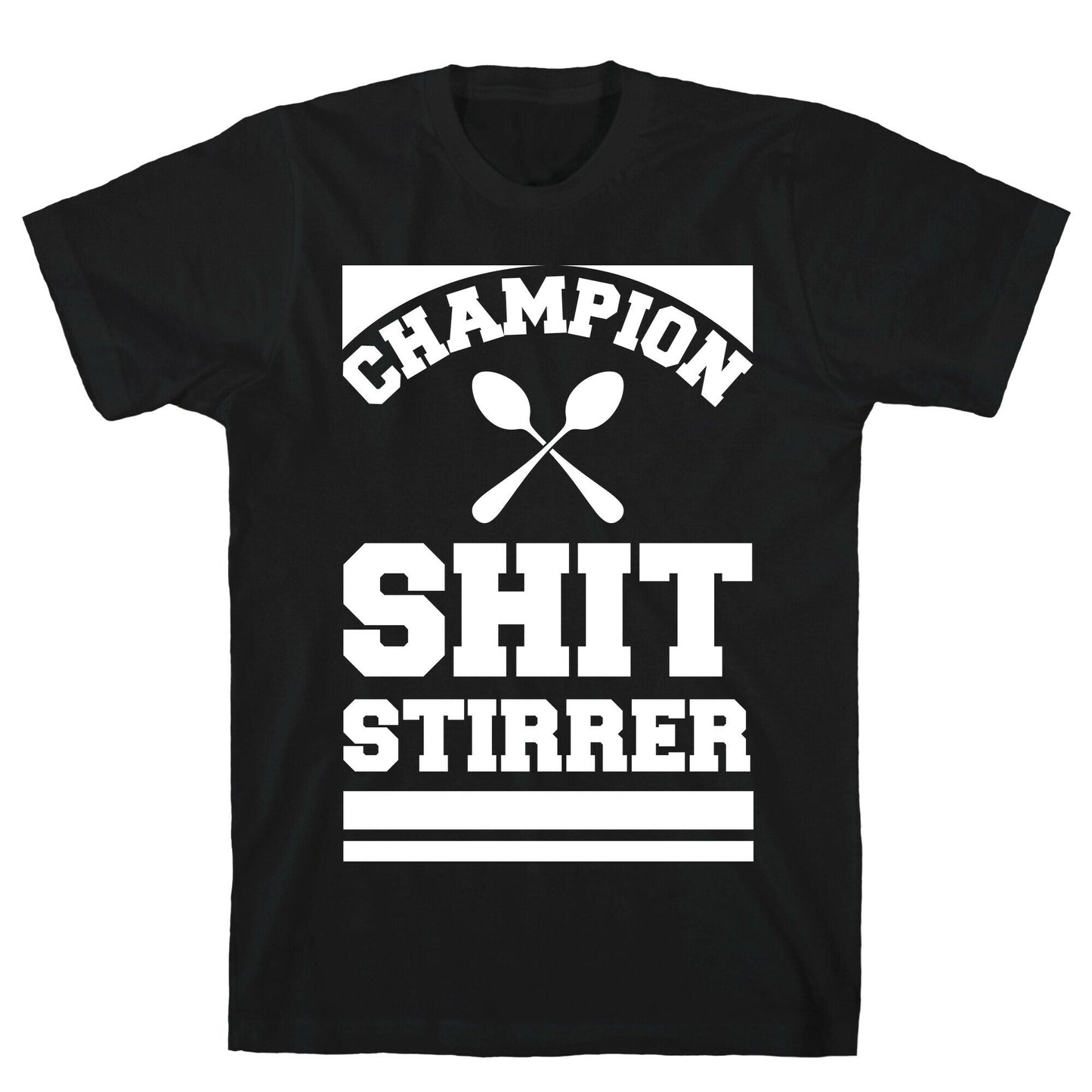 Champion Shit Stirrer T-Shirt