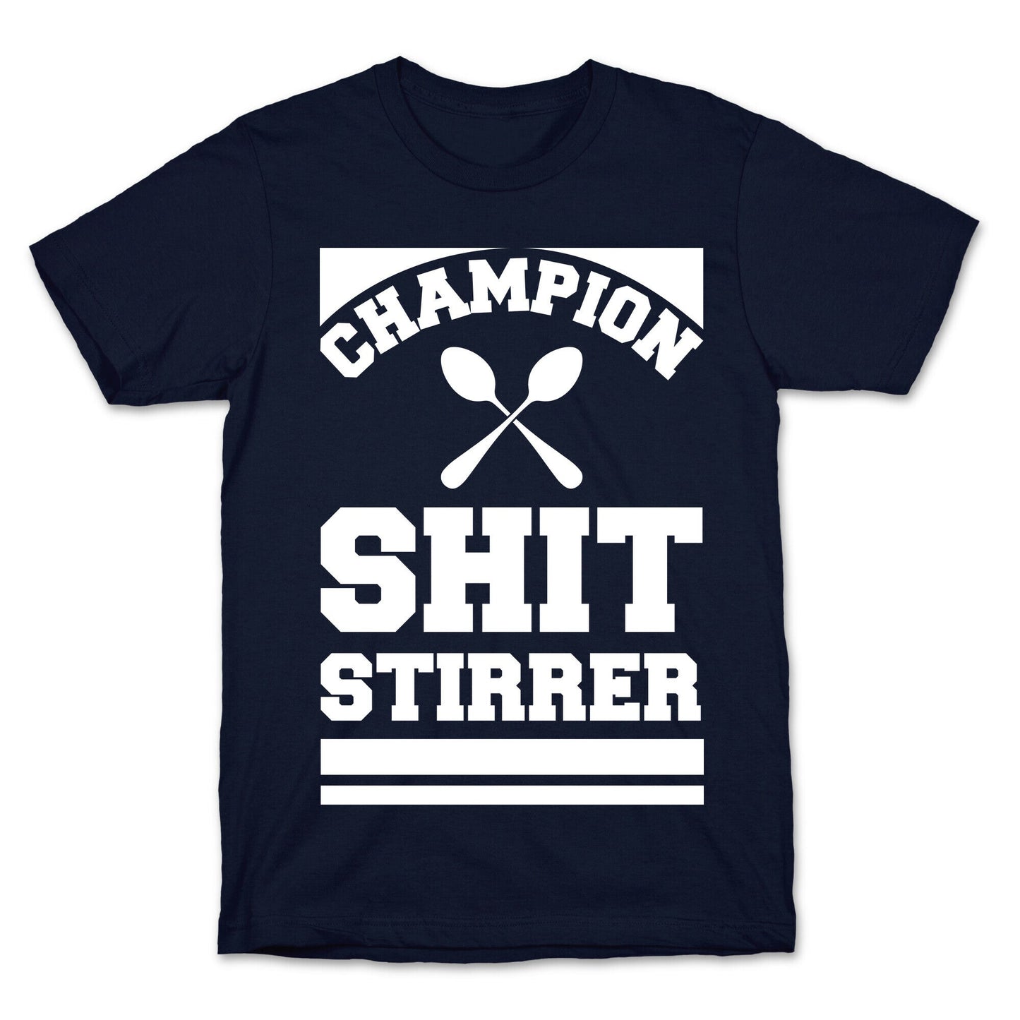 Champion Shit Stirrer T-Shirt