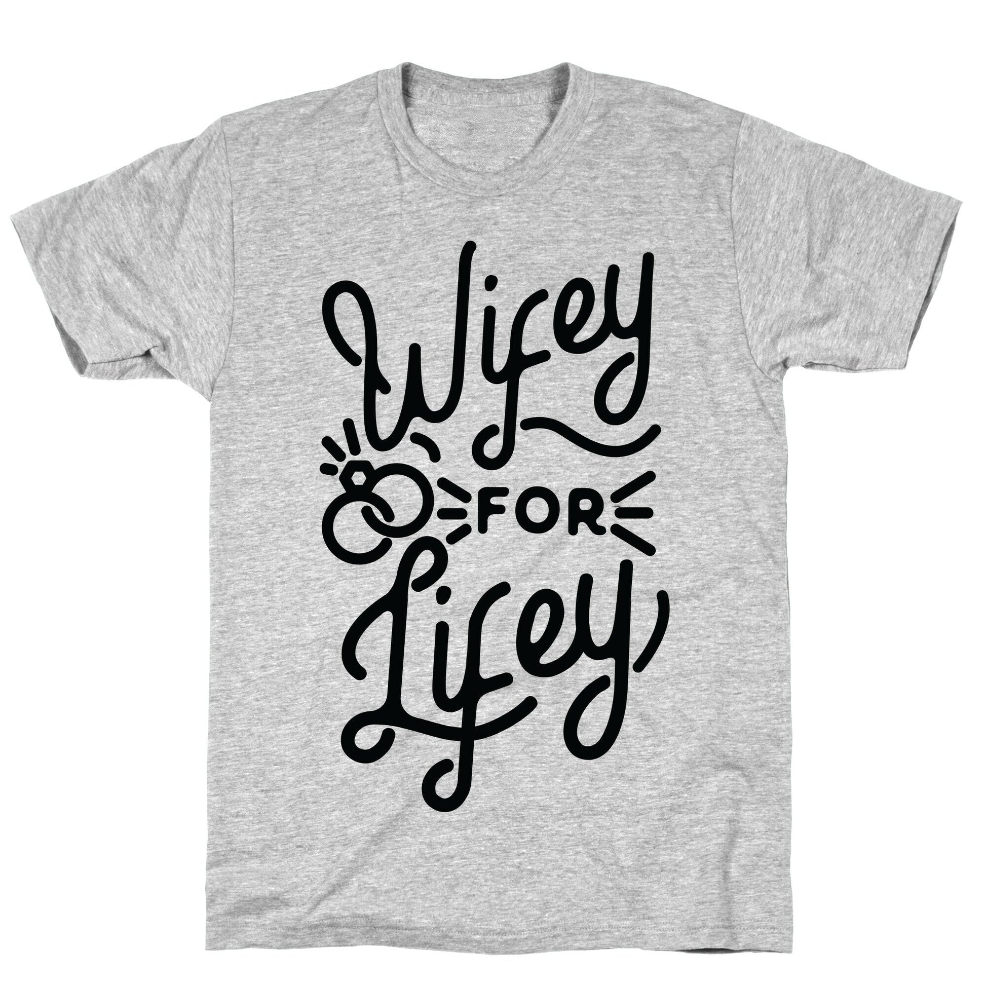 Wifey for Lifey T-Shirt