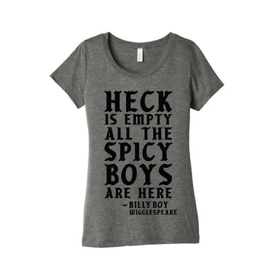 Heck is Empty All the Spicy Boys are Here Women's Triblend Tee