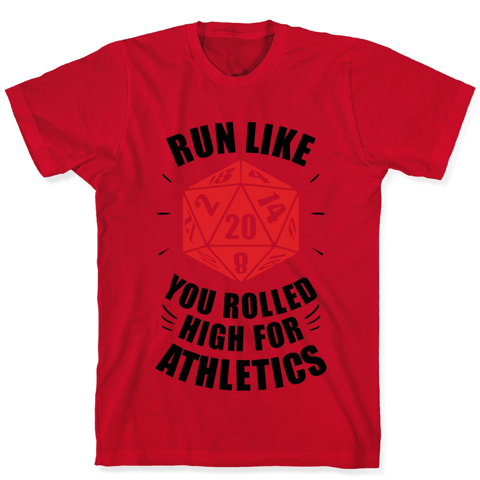 Run Like You Rolled High For Athletics T-Shirt