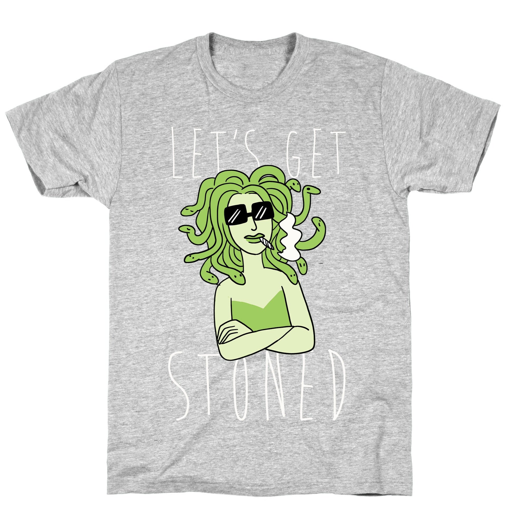 Let's Get Stoned - Medusa T-Shirt