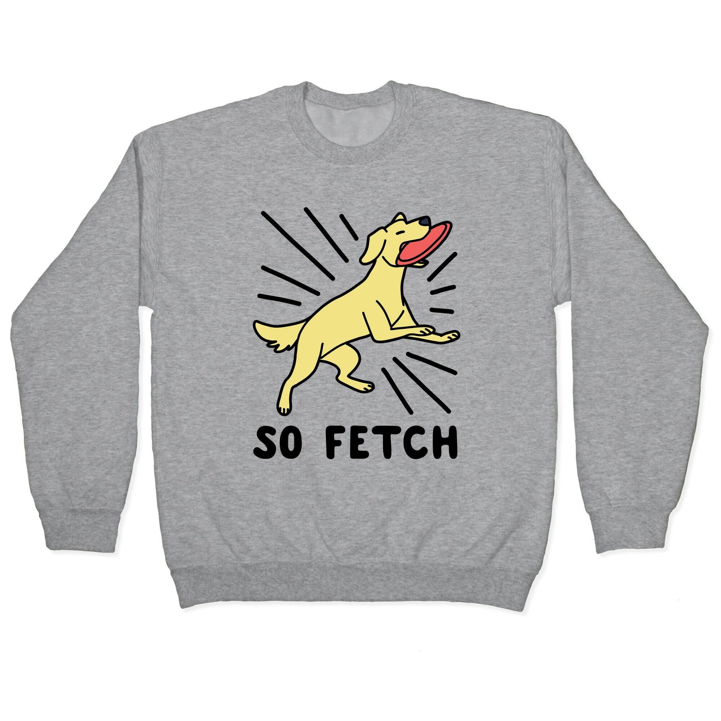 So Fetch - Dog Crewneck Sweatshirt