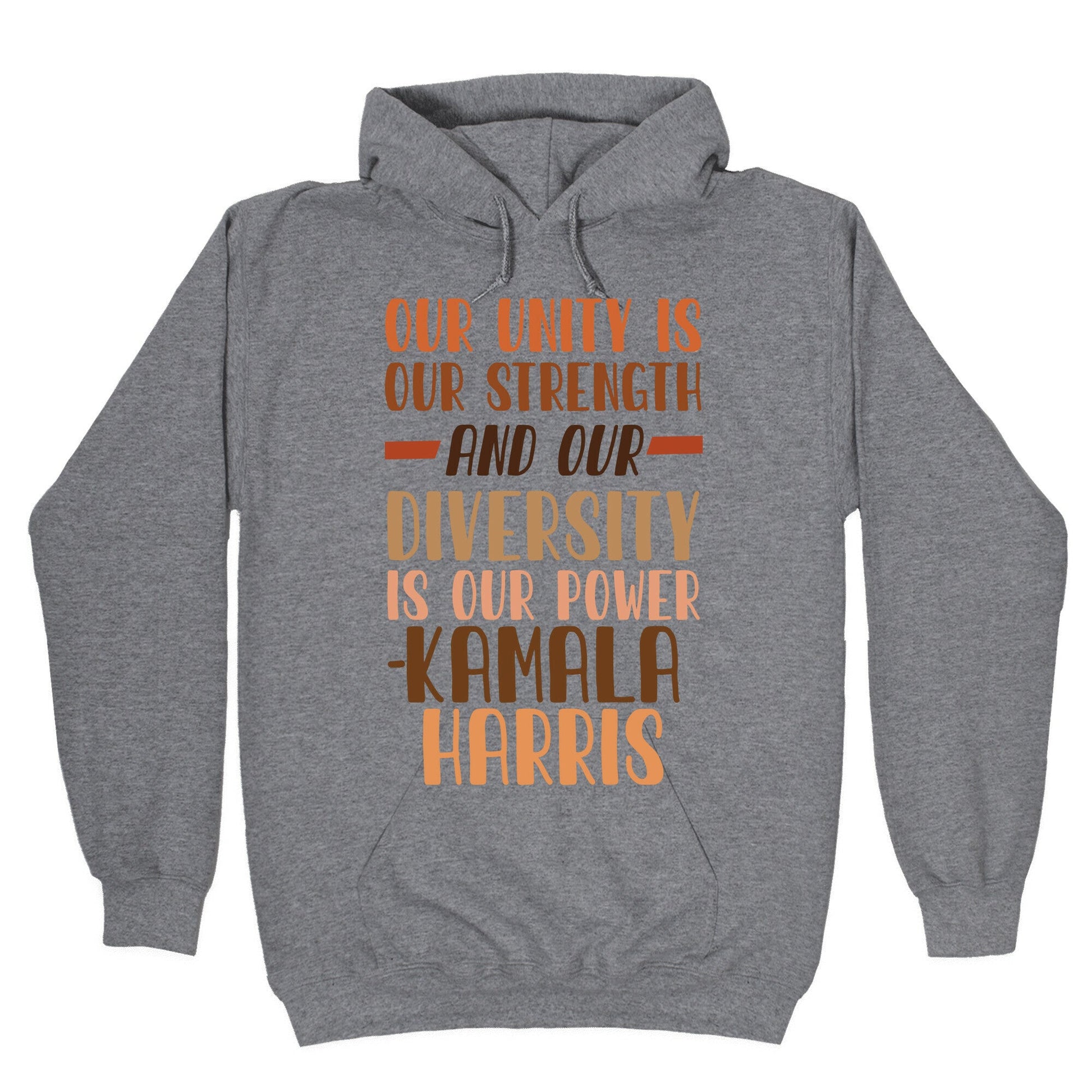 Our Unity is Our Strength And Our Diversity is Our Power Kamala Hoodie