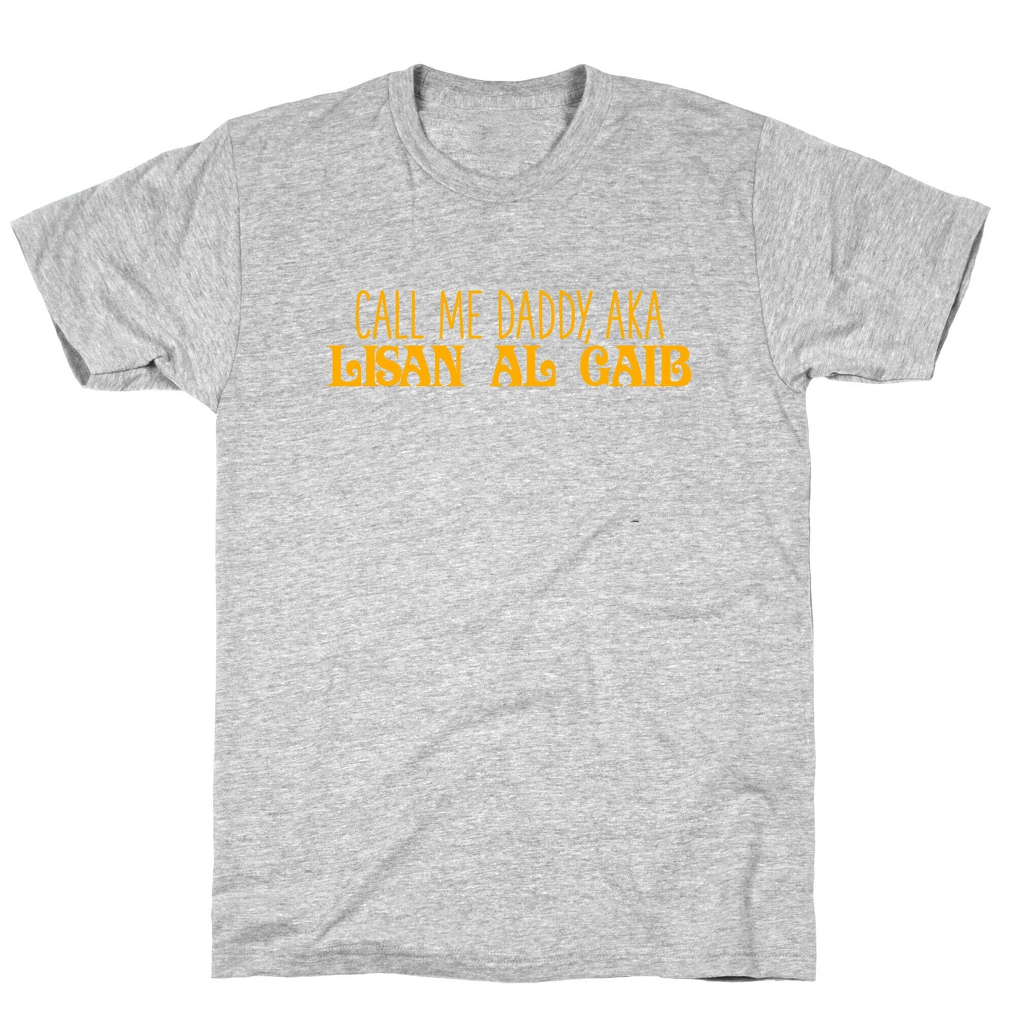 Call Me Daddy, AKA Lisan Al Gaib T-Shirt