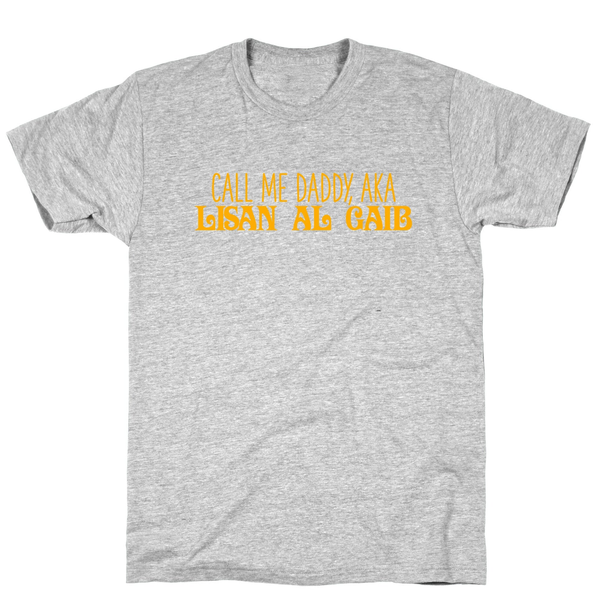 Call Me Daddy, AKA Lisan Al Gaib T-Shirt