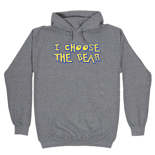 I Choose The Bear (90s Parody) Hoodie