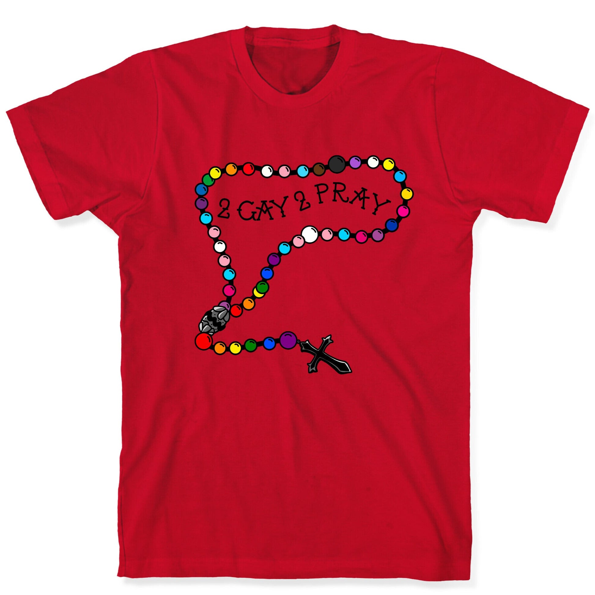 2 Gay 2 Pray T-Shirt