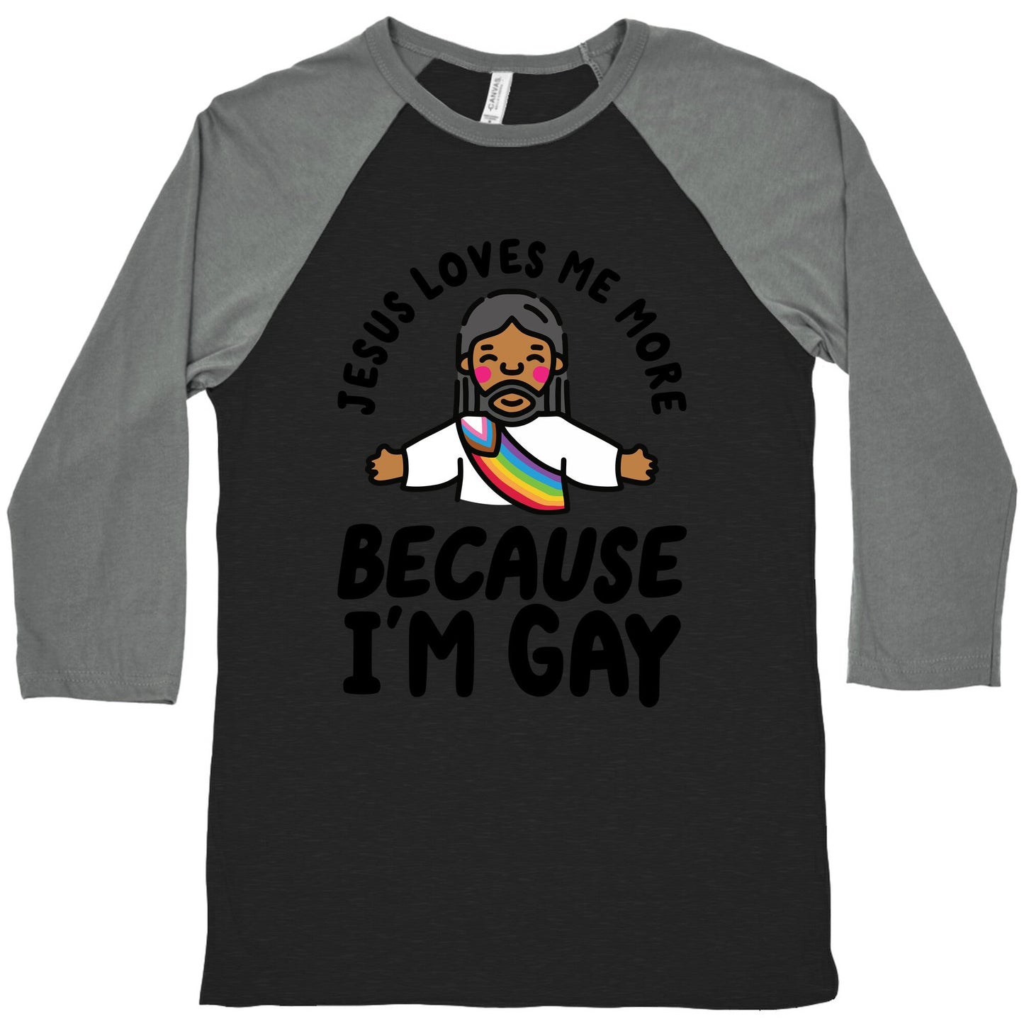 Jesus Loves Me More Because Im Gay Baseball Tee
