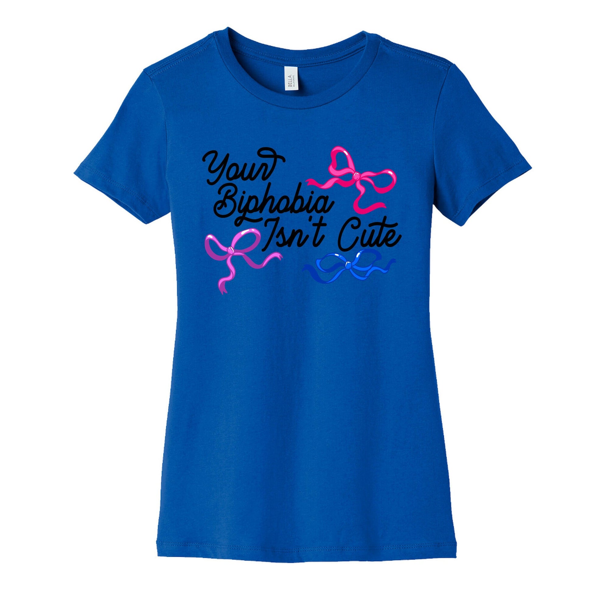Your Biphobia Isnt Cute Womens Cotton Tee