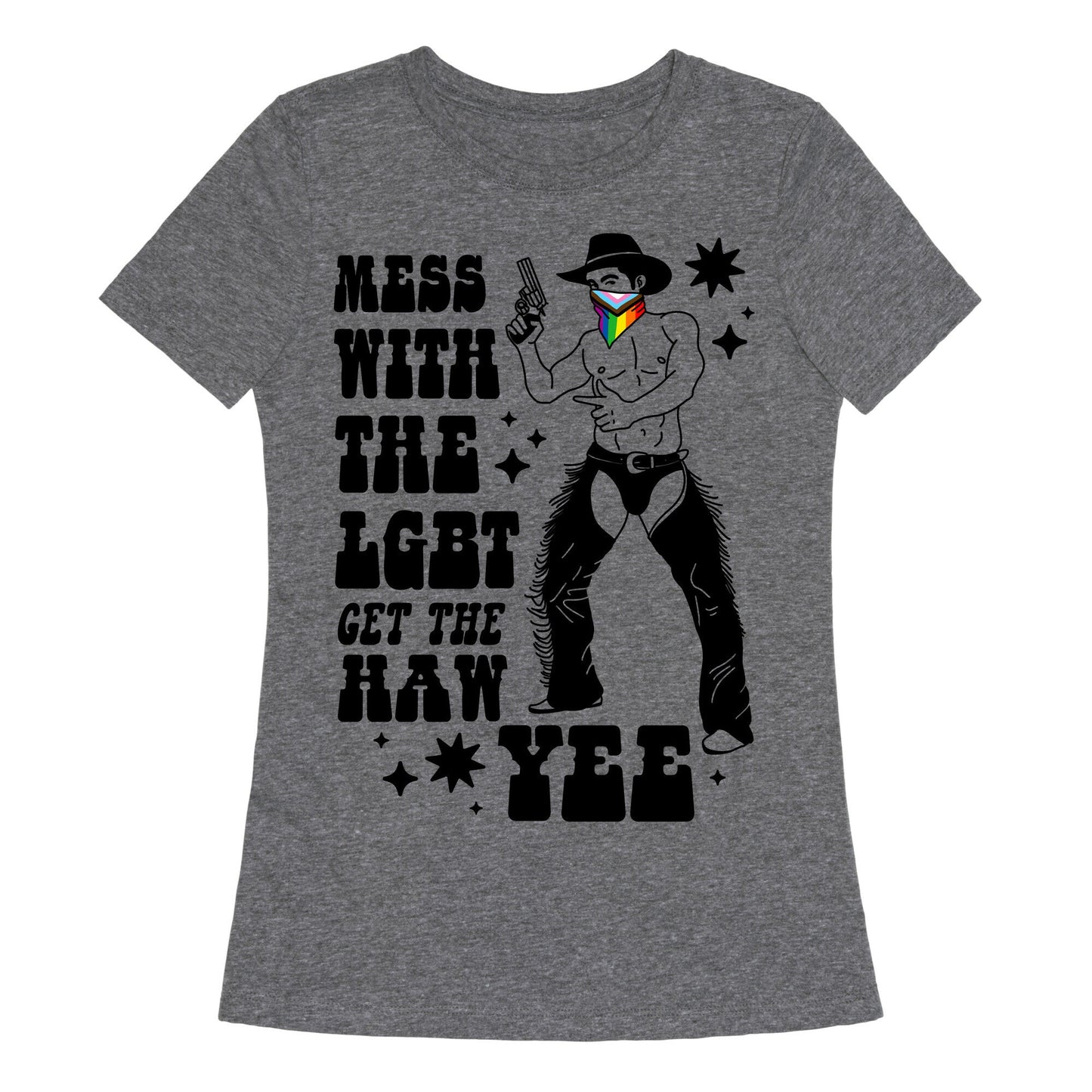 Mess With The LGBT Get The HAW YEE Womens Triblend Tee