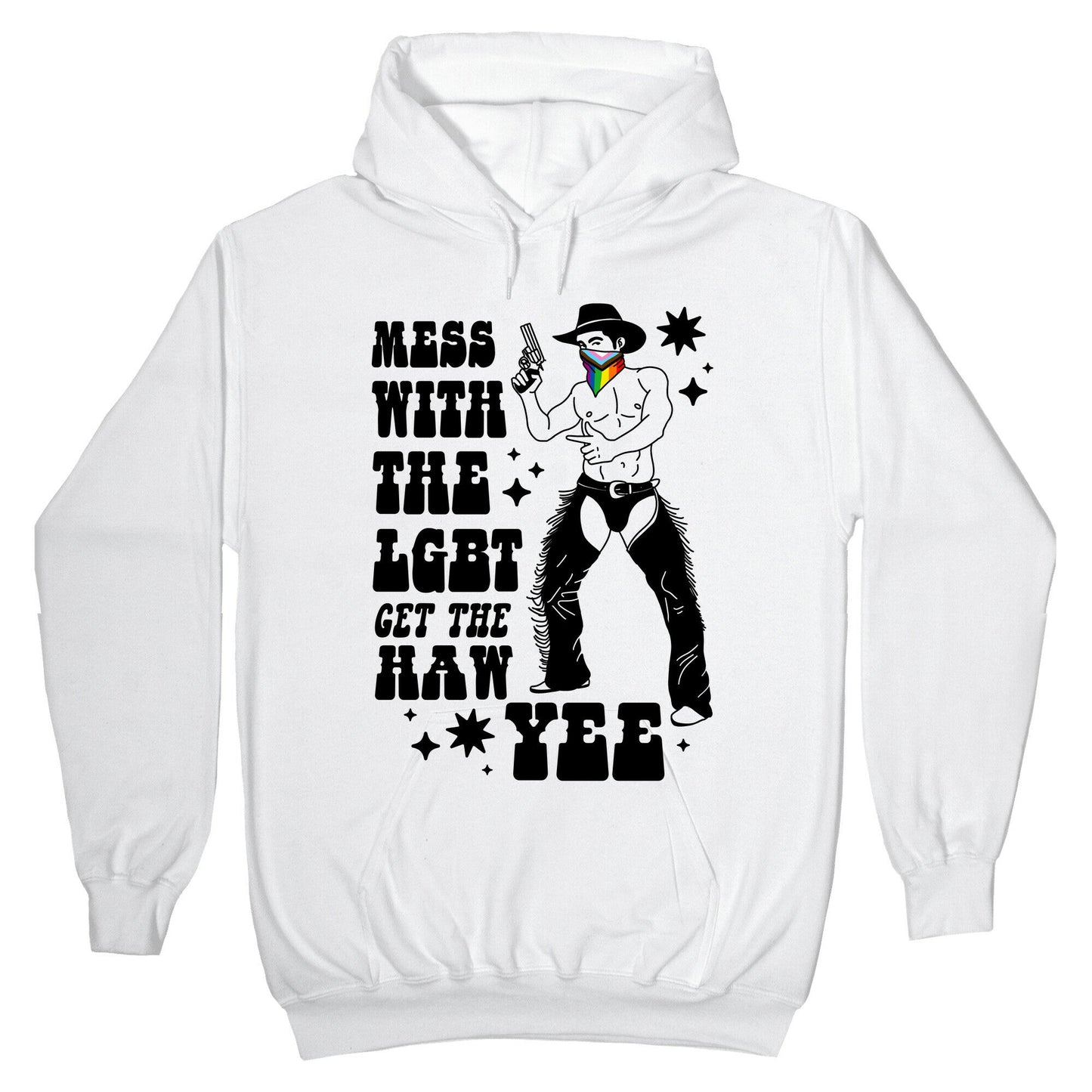 Mess With The LGBT Get The HAW YEE Hoodie