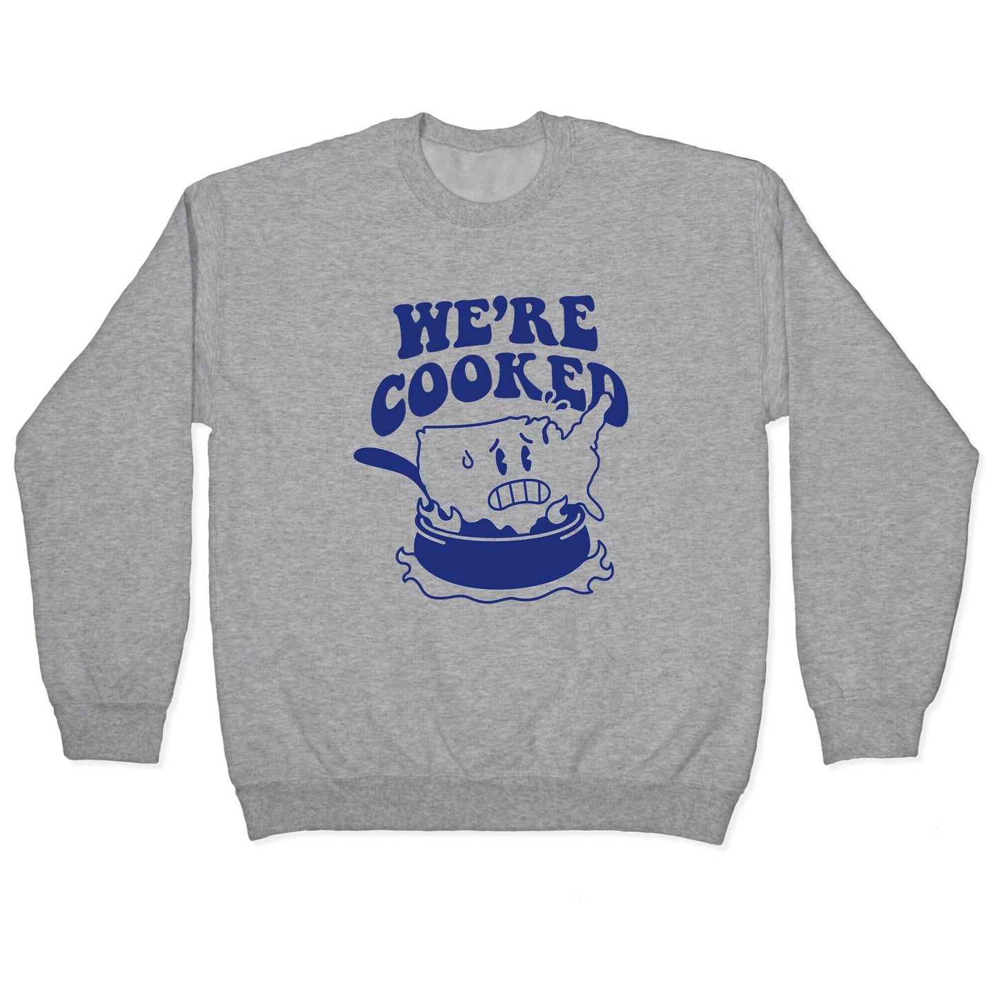 We're Cooked USA Crewneck Sweatshirt