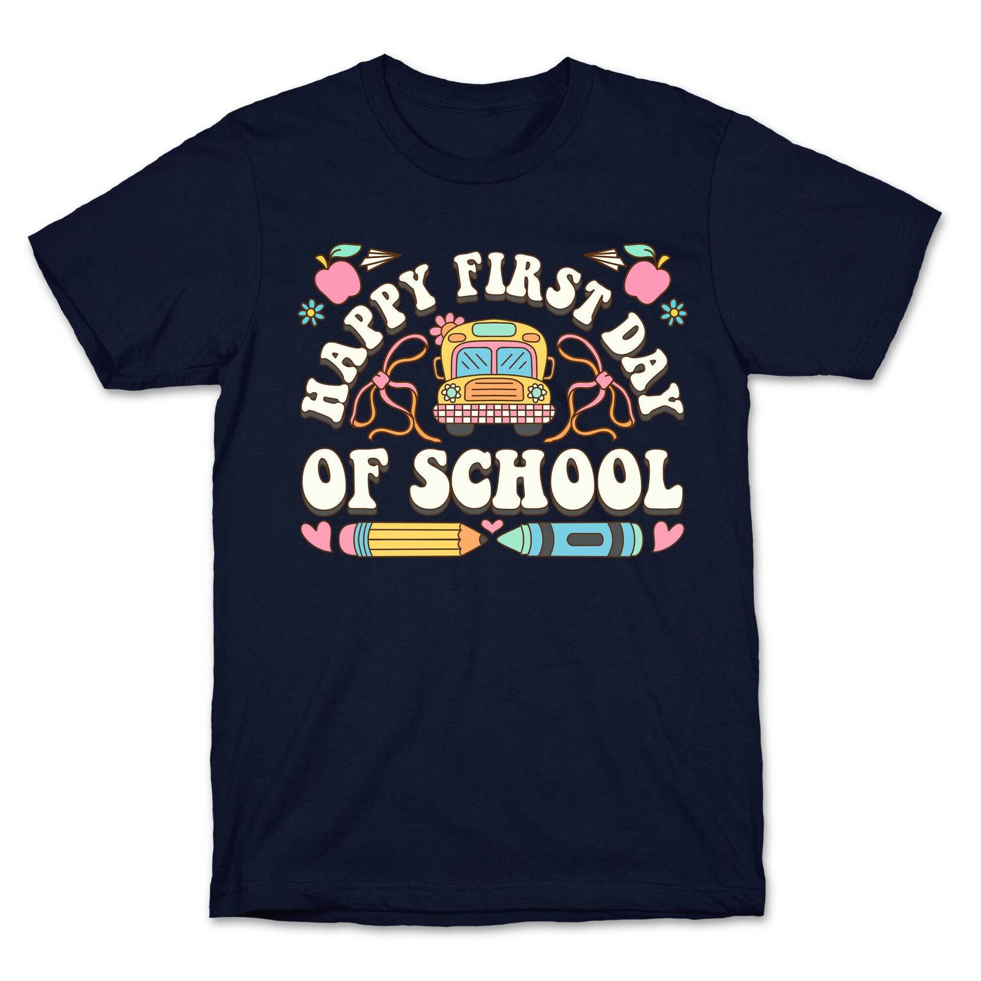 Happy First Day Of School T-Shirt