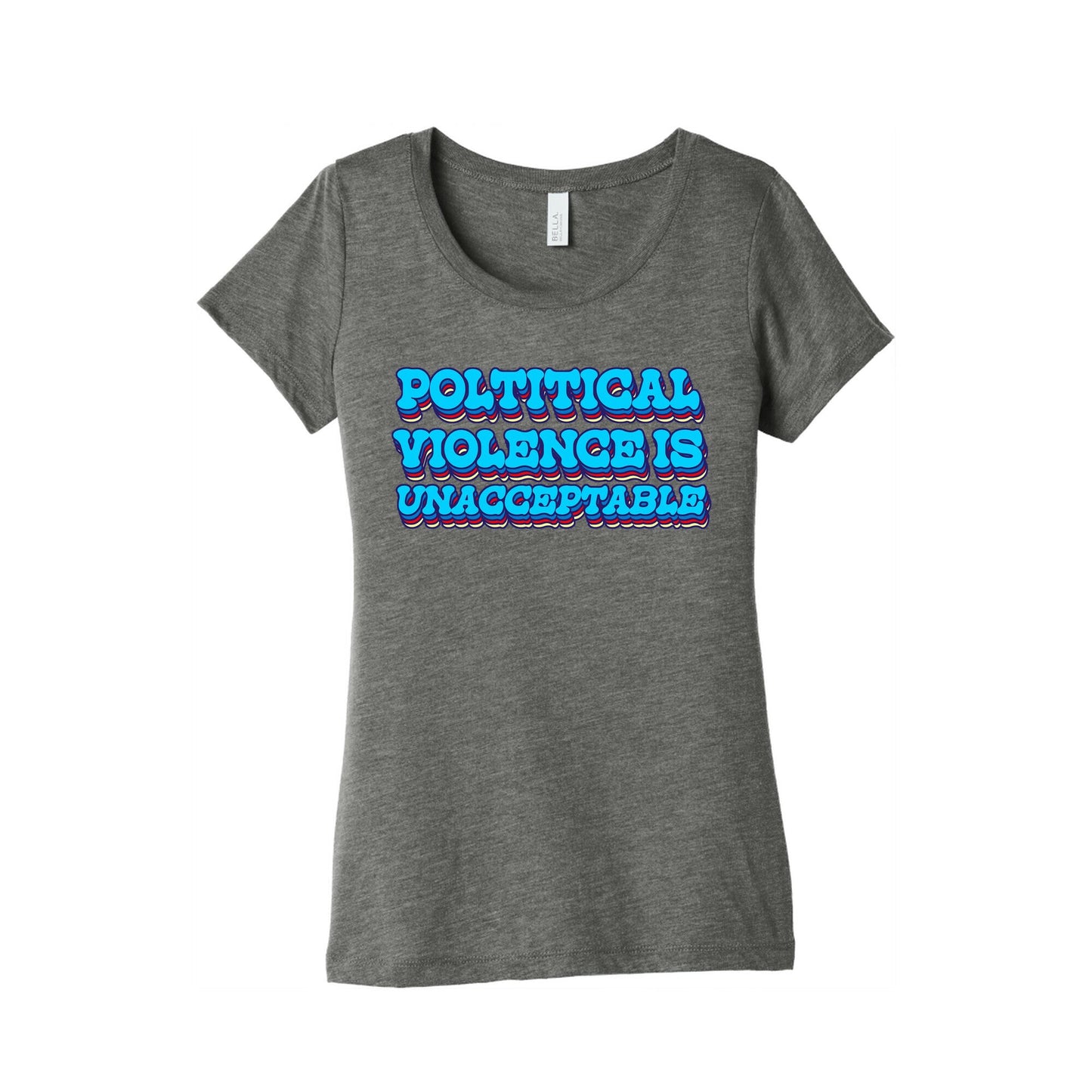 Political Violence is Unacceptable Womens Triblend Tee