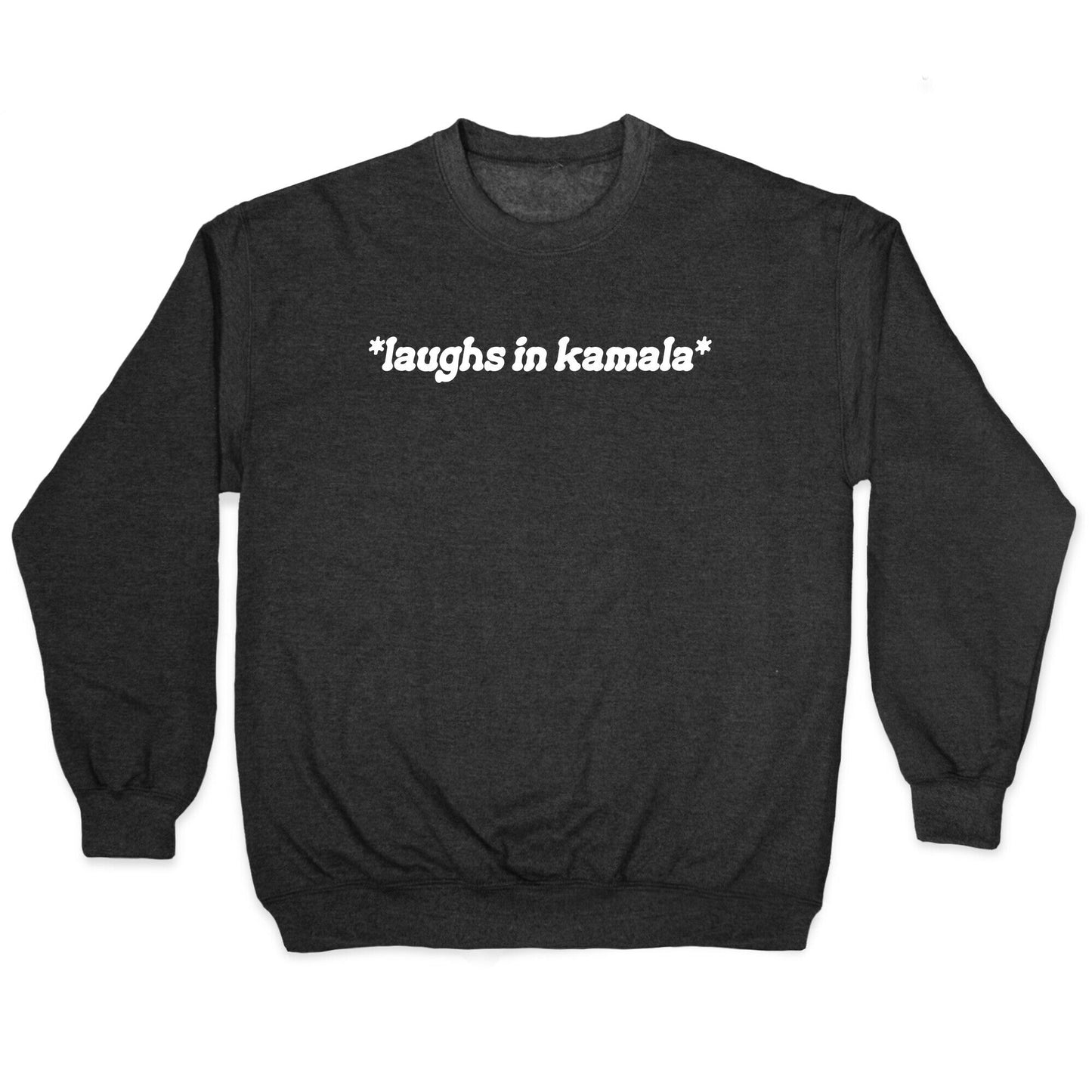 Laughs In Kamala Crewneck Sweatshirt