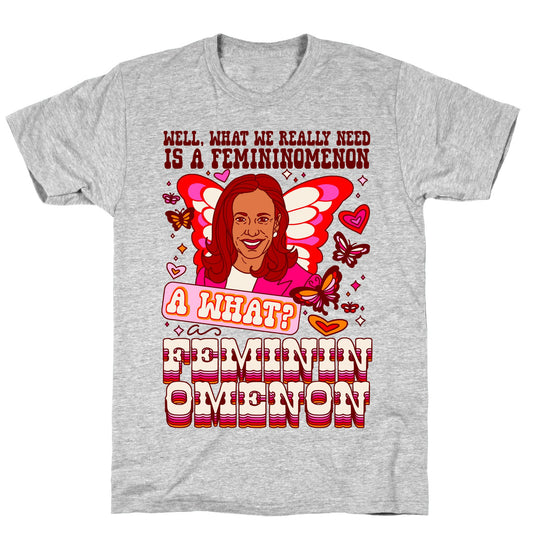 Kamala Harris A Femininomenon T-Shirt