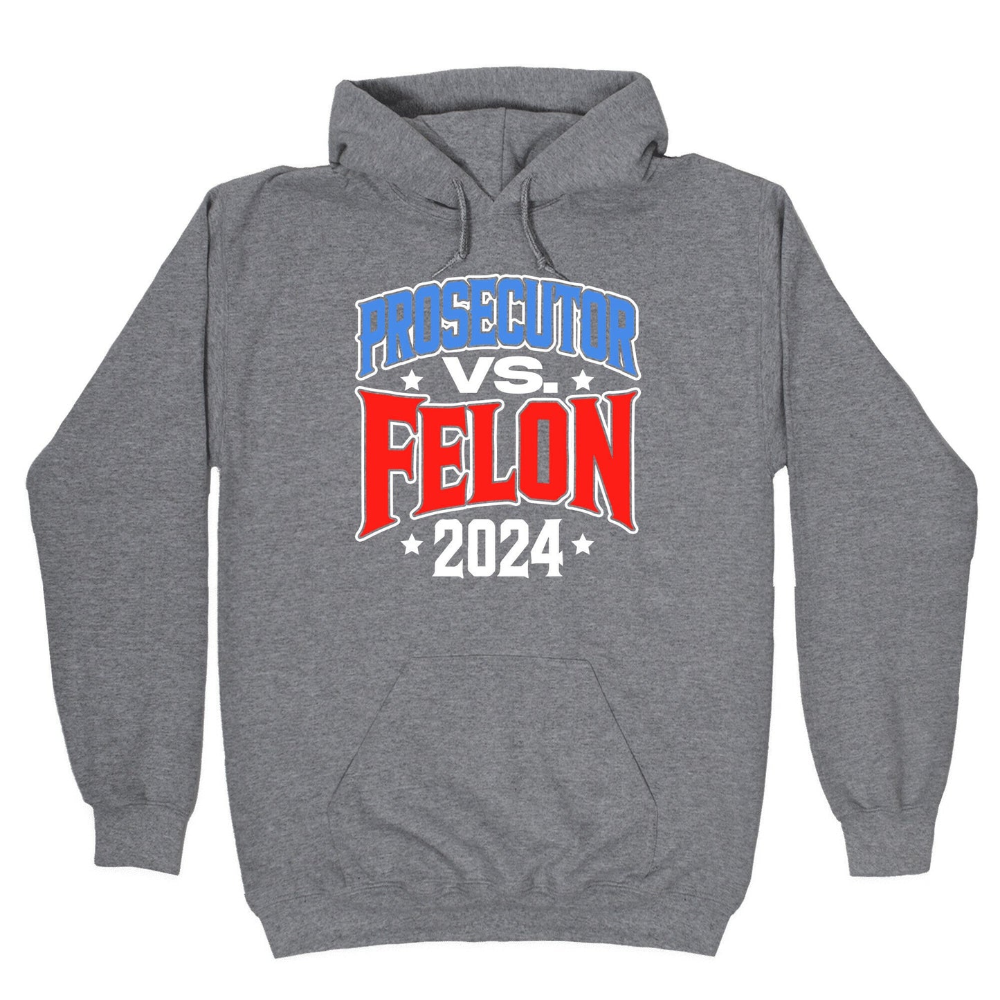 Prosecutor VS. Felon 2024 Hoodie
