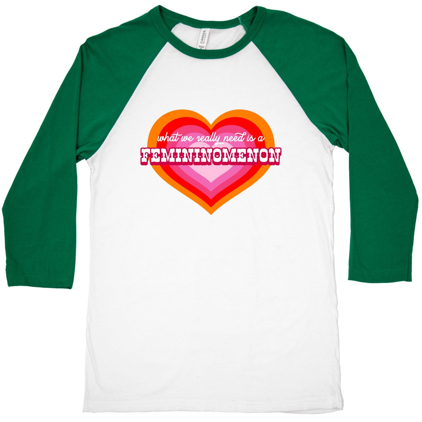 What we really need is a Femininomenon Baseball Tee
