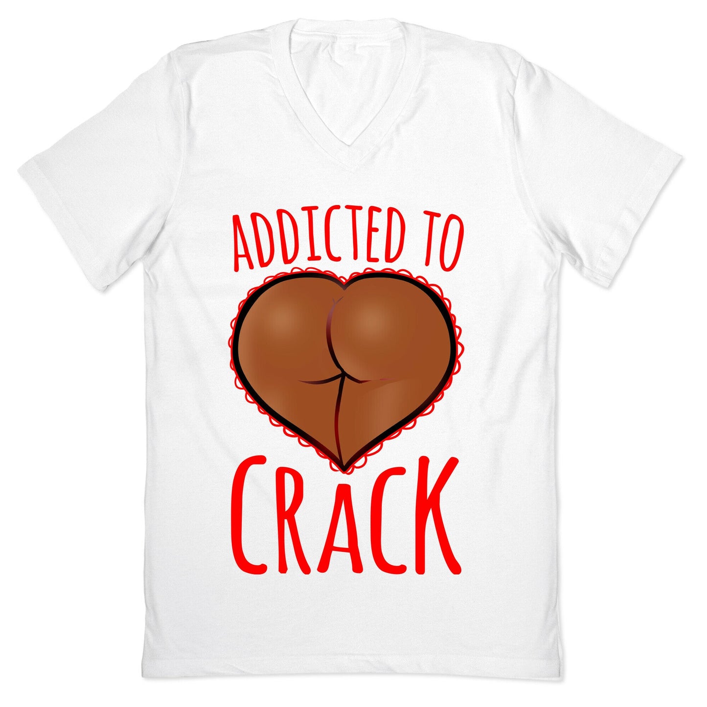 Addicted To Crack \(Chocolate\) V-Neck