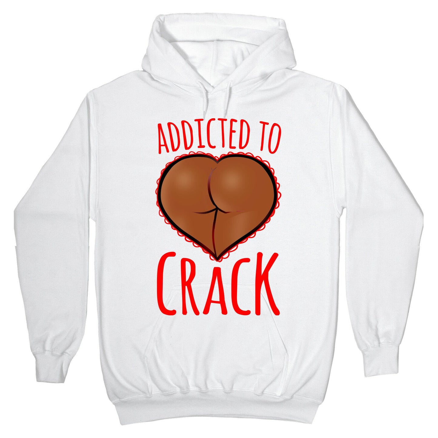 Addicted To Crack \(Chocolate\) Hoodie