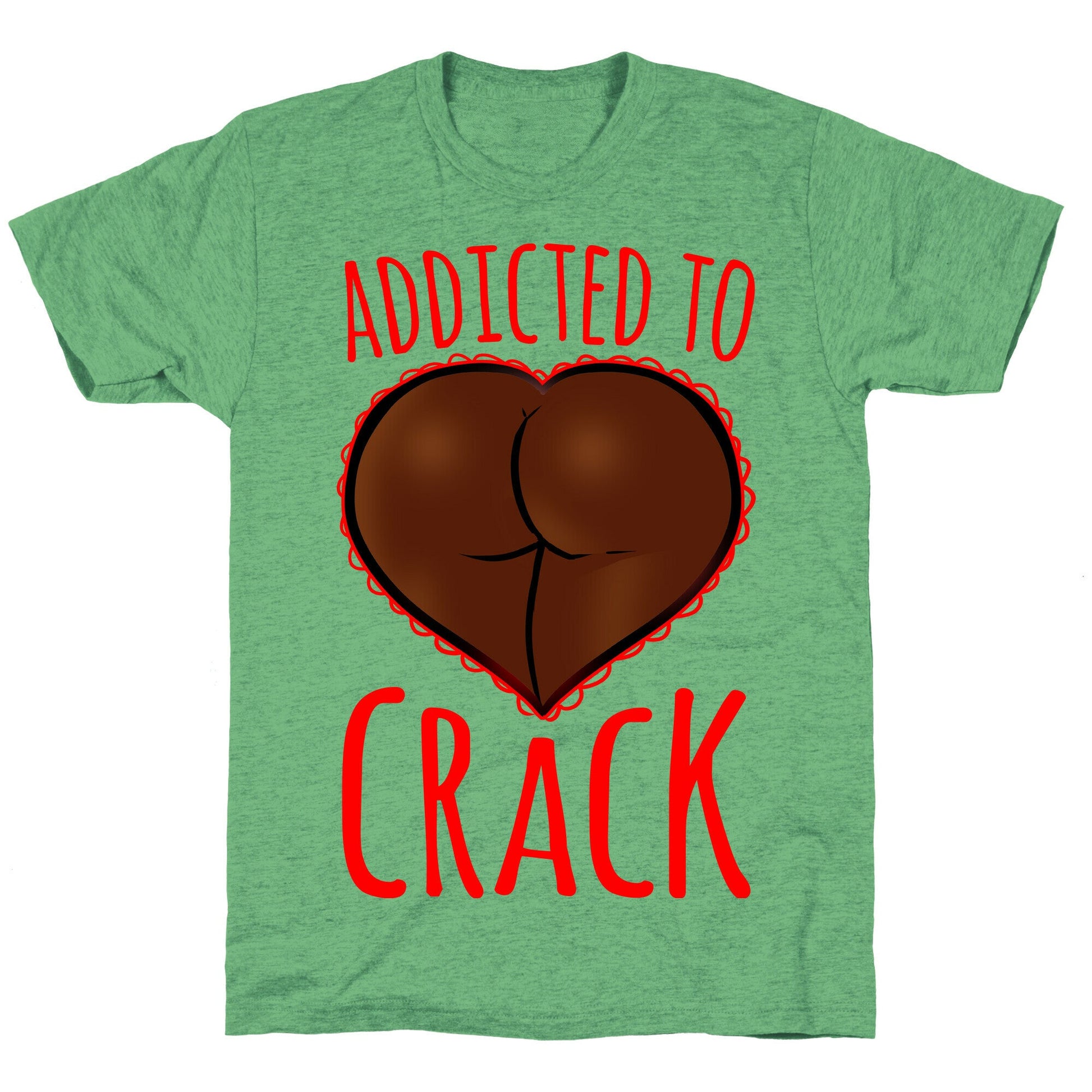 Addicted To Crack Unisex Triblend Tee