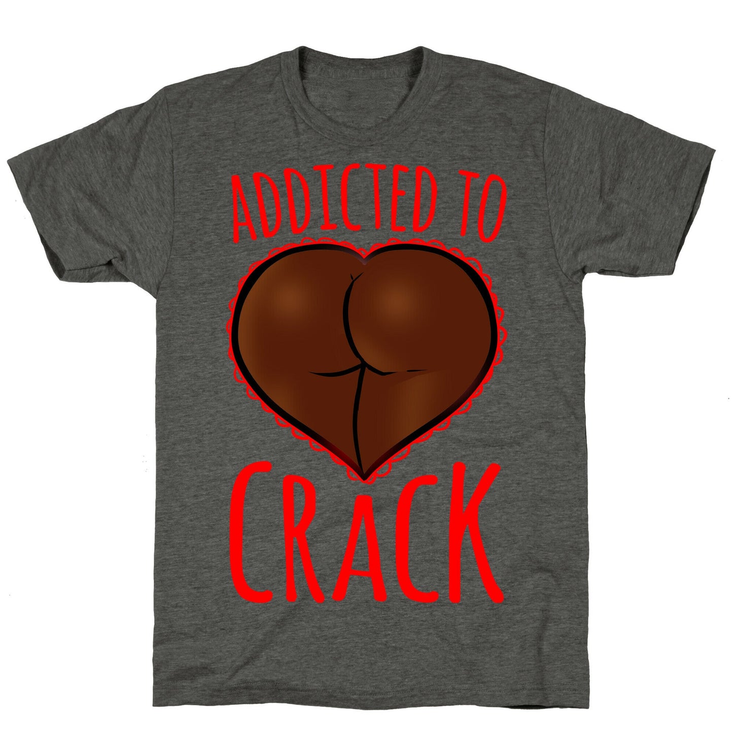 Addicted To Crack Unisex Triblend Tee