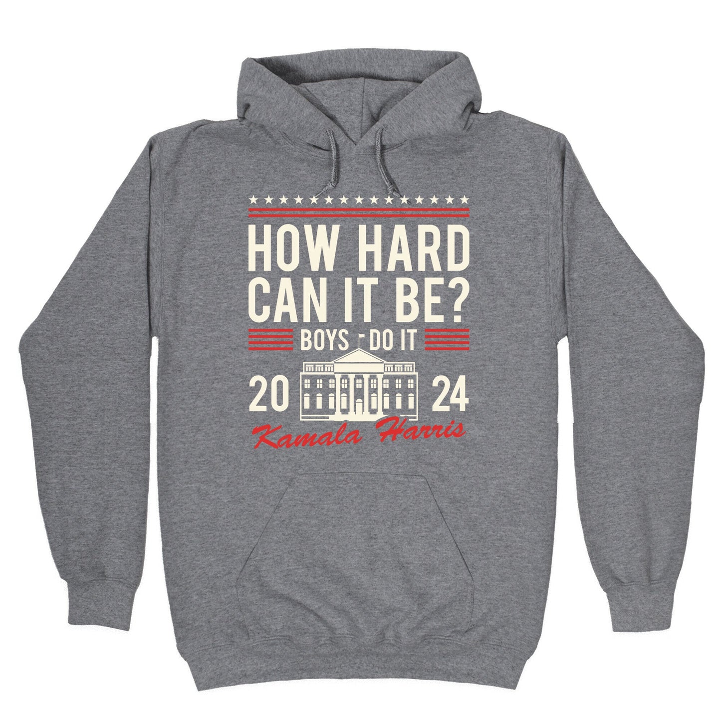 How Hard Can It Be? Kamala Harris 2024 Hoodie