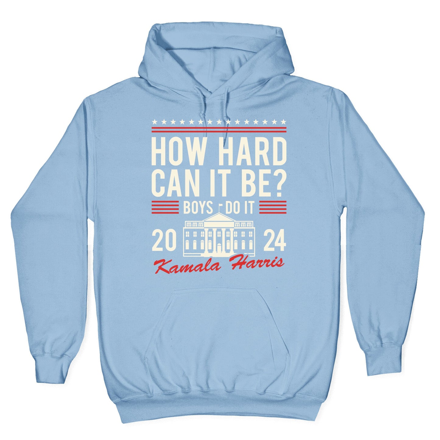 How Hard Can It Be? Kamala Harris 2024 Hoodie