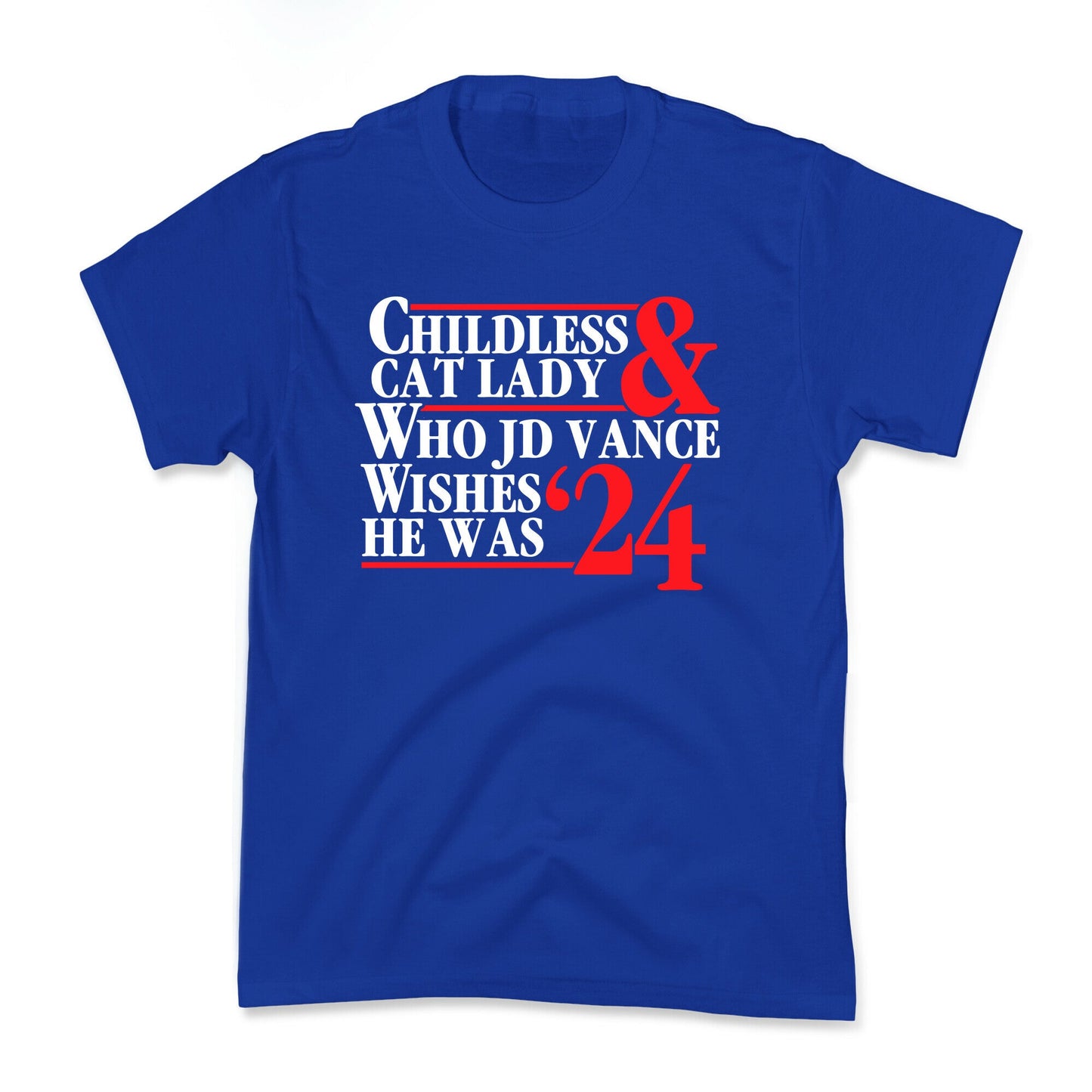 Childless Cat Lady Who JD Vance Wishes He Was Blue White Kids Tee
