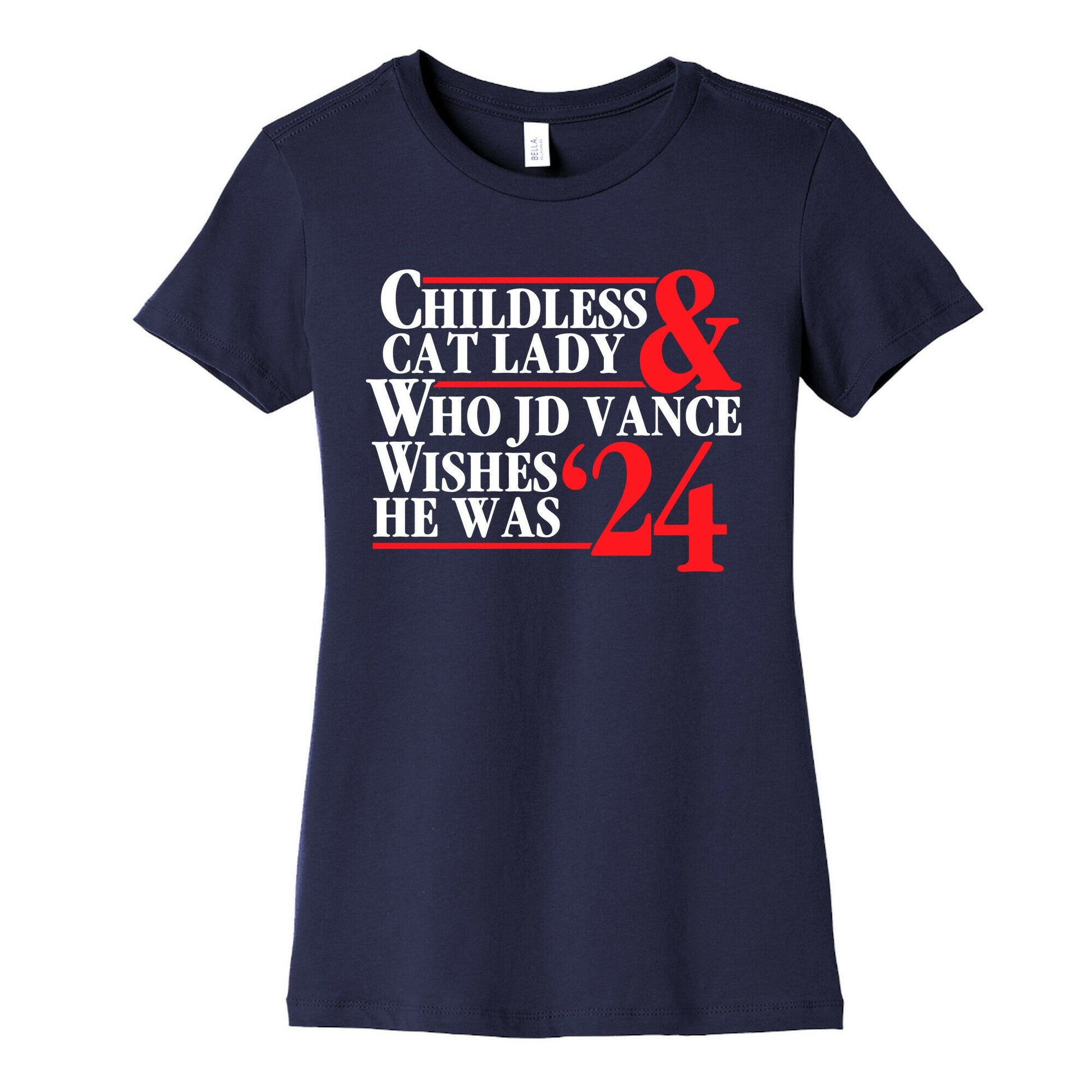 Childless Cat Lady Who JD Vance Wishes He Was Blue White Womens Cotton Tee