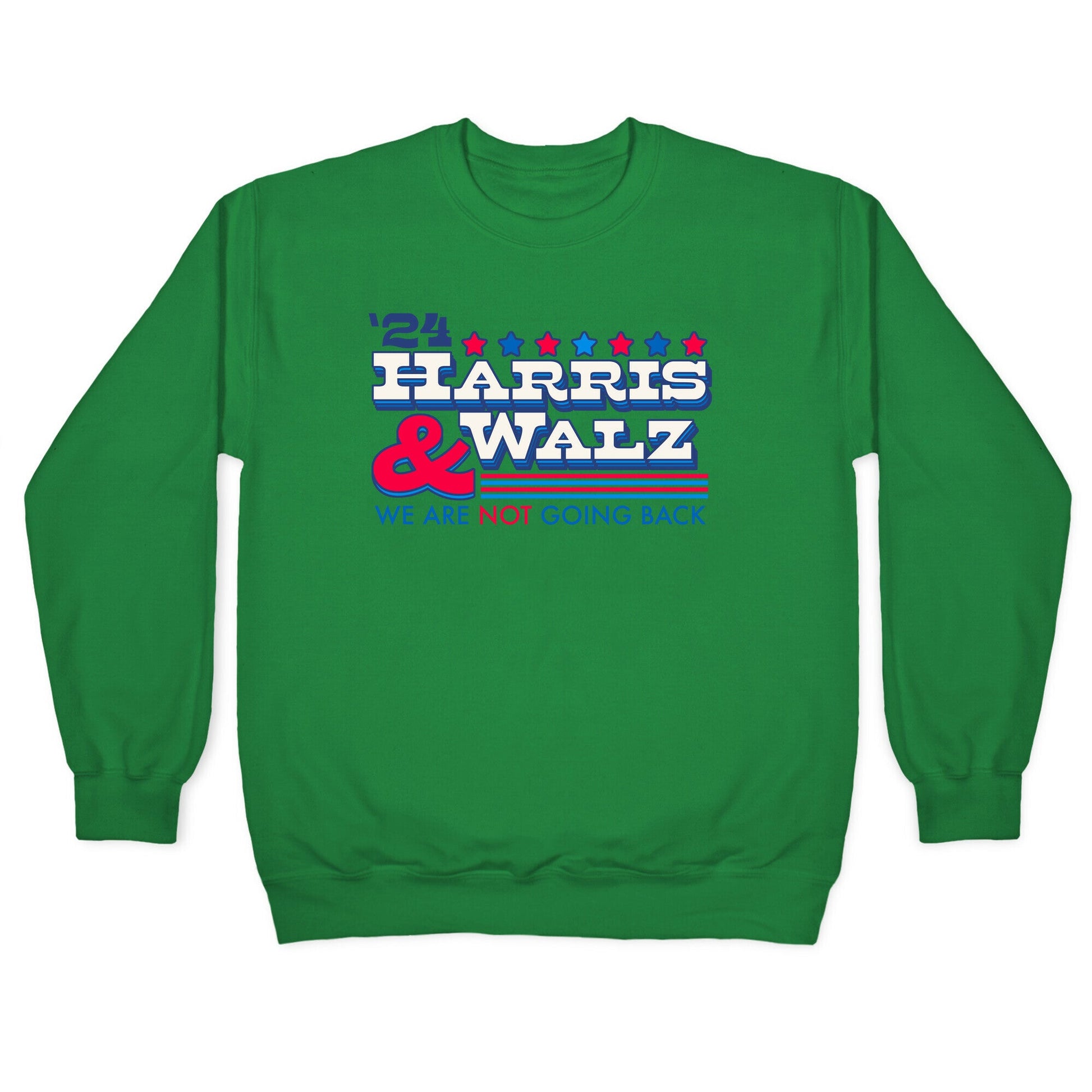 Harris and Walz 2024 We are NOT Going Back Crewneck Sweatshirt