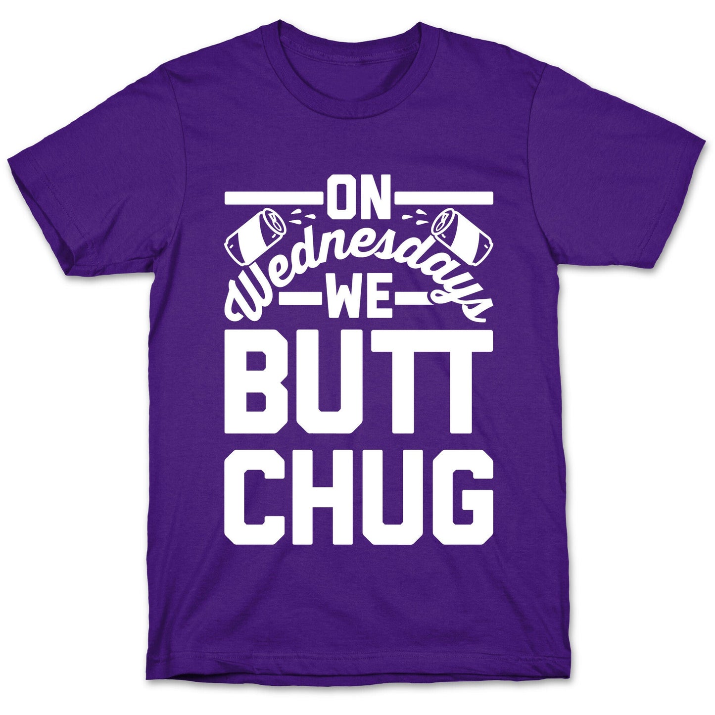 On Wednesdays We Butt Chug T-Shirt