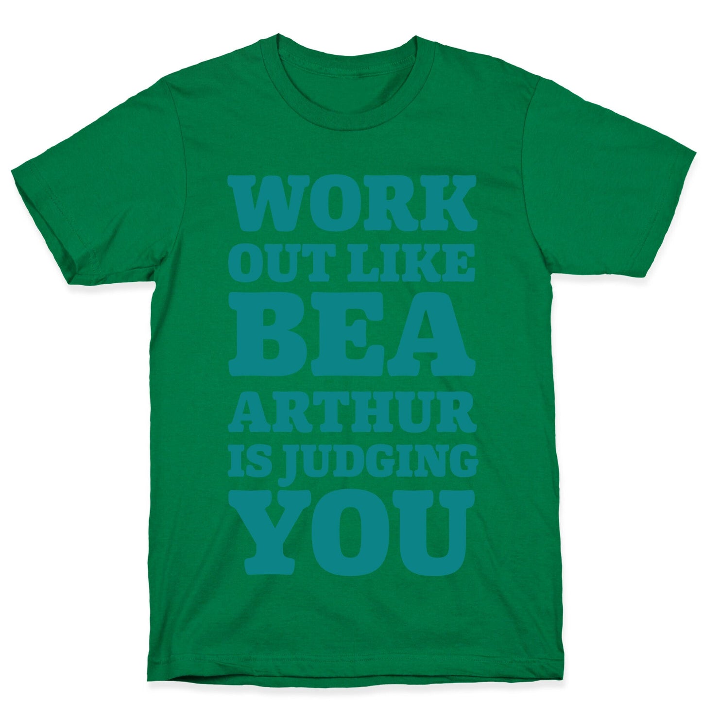 Workout Like Bea Arthur is Judging You T-Shirt