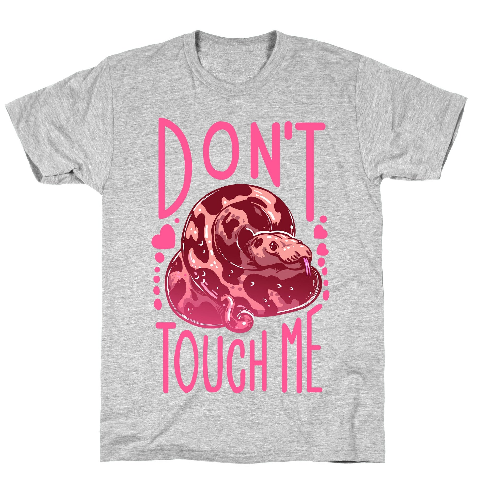 Don't Touch Me! (Ball Python) T-Shirt