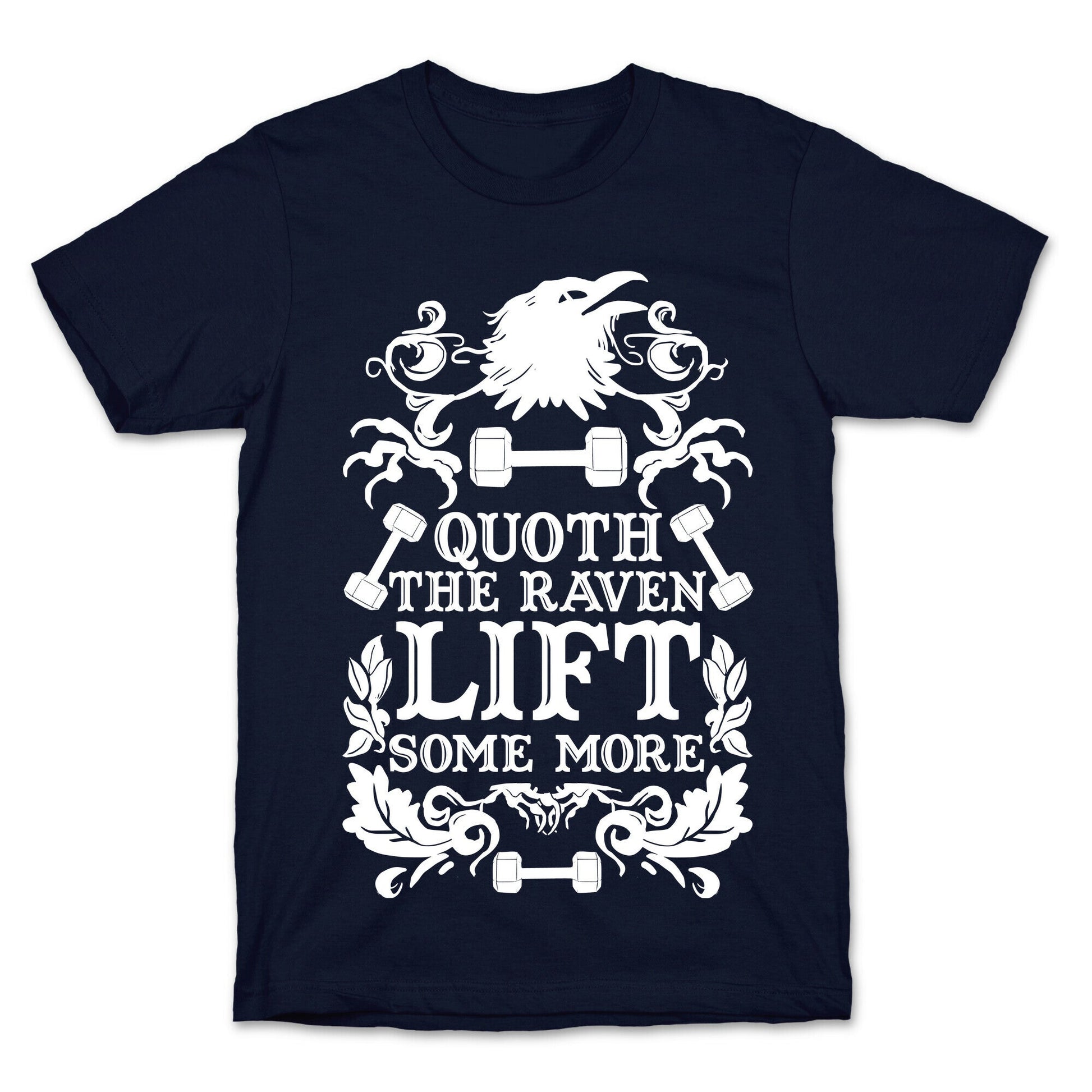 Quoth The Raven Lift Some More T-Shirt