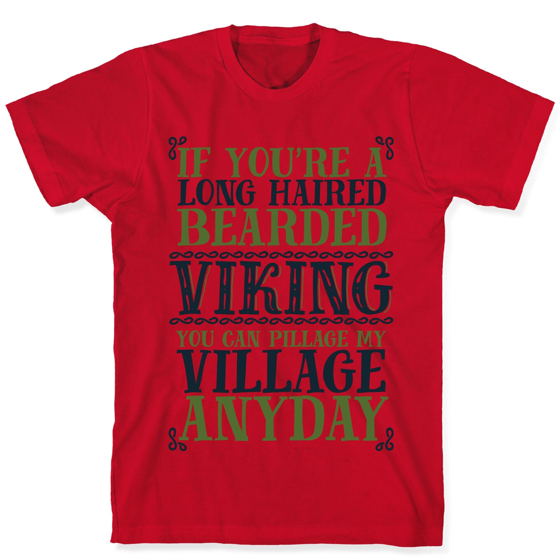 You Can Pillage My Village Any Day T-Shirt