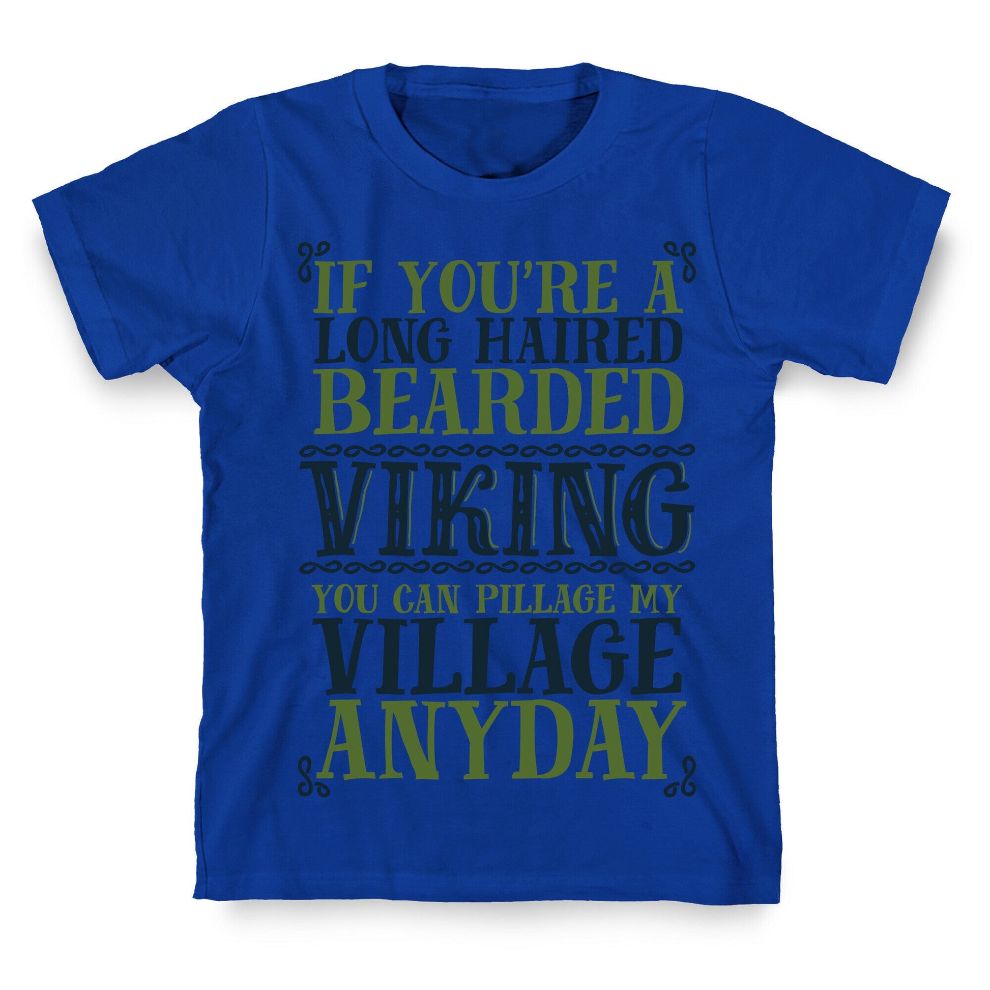 You Can Pillage My Village Any Day T-Shirt