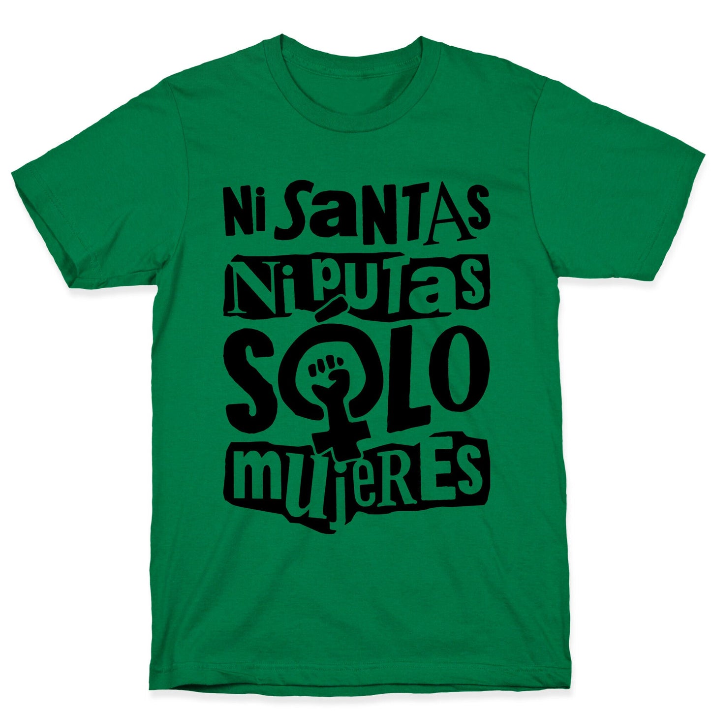 Ni Santas Ni Putas Solo Mujeres T-Shirt