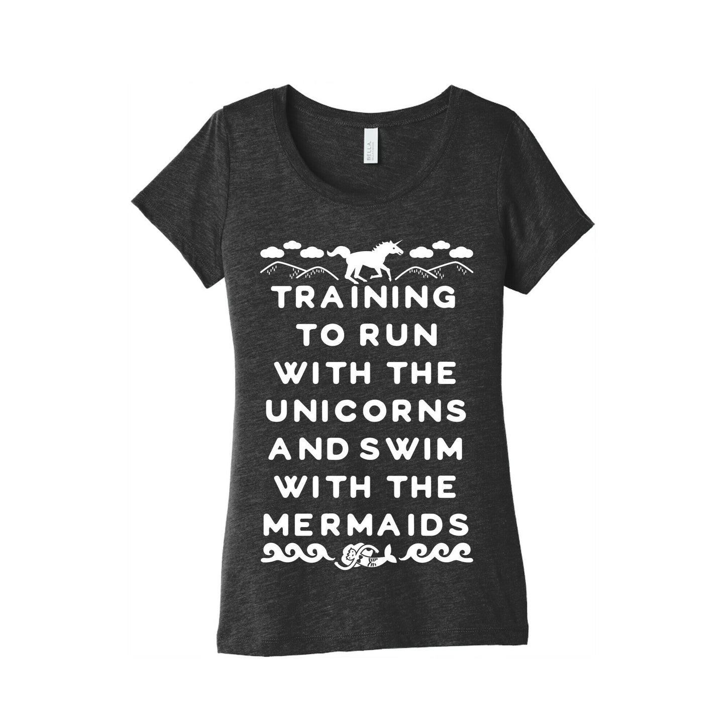 Training to Run with the Unicorns and Swim with the Mermaids Women's Triblend Tee