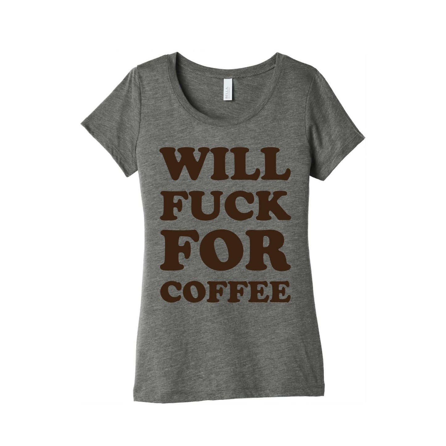 Will Fuck For Coffee Women's Triblend Tee