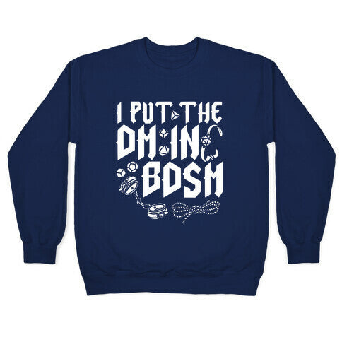 I Put The DM in BDSM Crewneck Sweatshirt