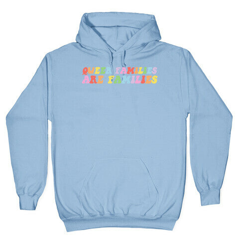 Queer Families Are Families Hoodie
