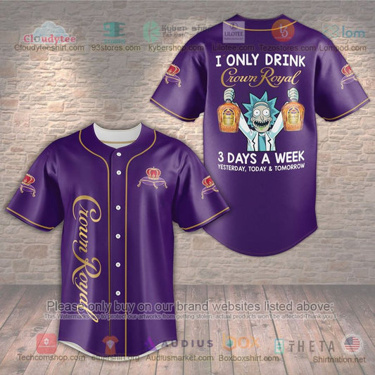 HOT Rick Sanchez I Only Drink Crown Royal 3 Days A Week Baseball Jersey Shirt
