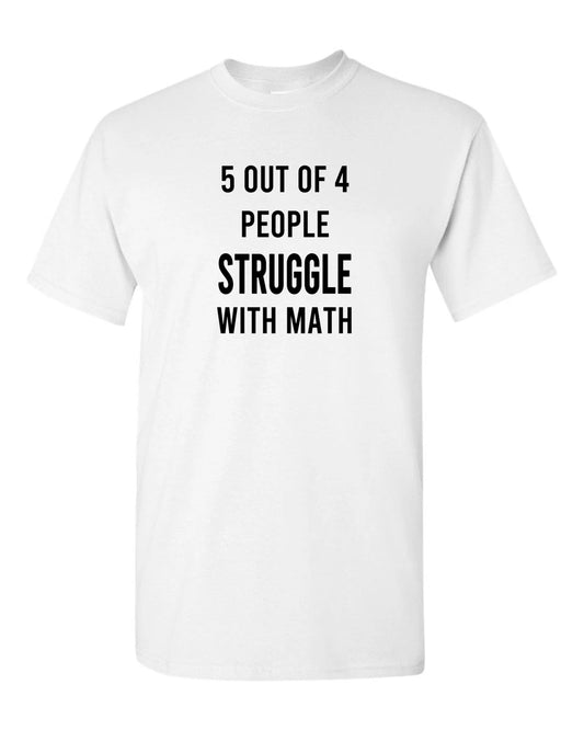 5 of 4 People Struggle With Math Tees Funny T-shirt, Humor Tees School tees.