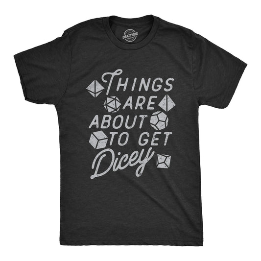 Mens Things Are About to Get Dicey T Shirt Funny Role Playing Dice Game Joke Tee