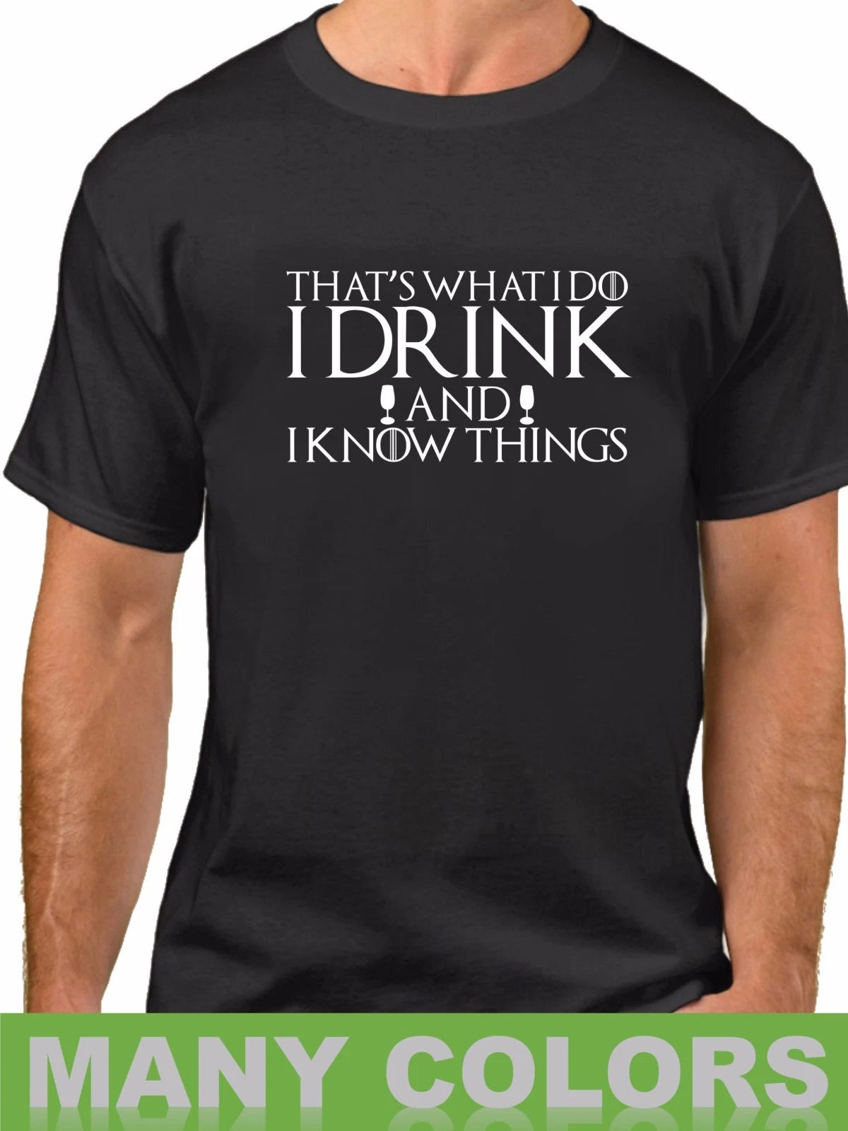 Mens Game of Thrones I Drink And I Know Things T-Shirt Tyrion Tee Shirt