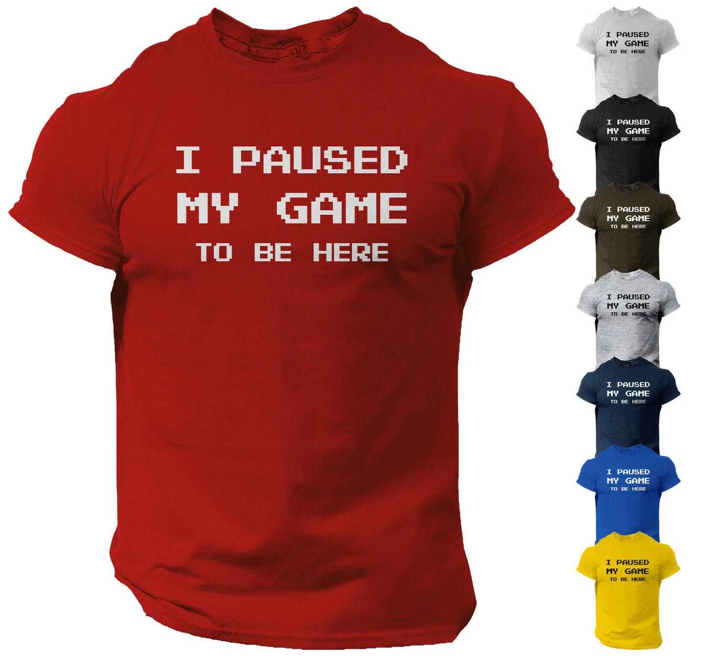 I Paused My Game to Be Here Funny Video Gamer Humor Joke for Men T-Shirt