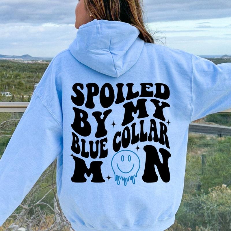 spoiled by my Blue Collar Man sweatshirt, Somebody's Spoiled Blue Collar Wife, Blue Collar Apparel, Gift for her Casual...
